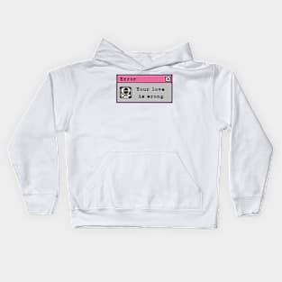 Your love is wrong Kids Hoodie